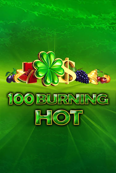 100 Burning Hot играть онлайн на интерес| Pin-Up без денег